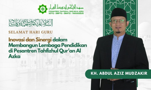Inovasi dan Sinergi dalam Membangun Lembaga Pendidikan di Pesantren Tahfizhul Quran Al Azka