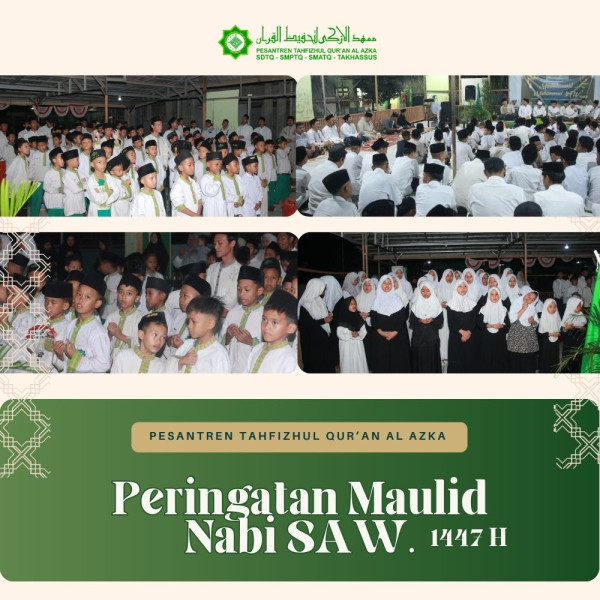 >Merajut Cinta Rasul di Malam Maulid: Pesantren Al Azka Gelar Peringatan Maulid 1447 H