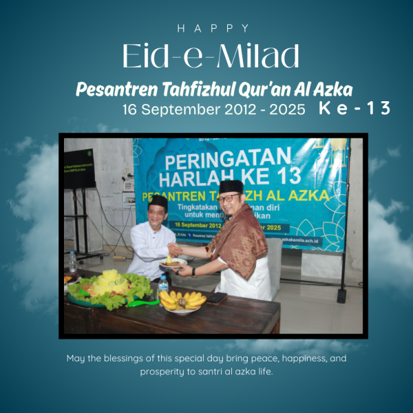 Milad ke-13 Pesantren Tahfizhul Quran Al Azka: Napak Tilas dan Doa Bersama